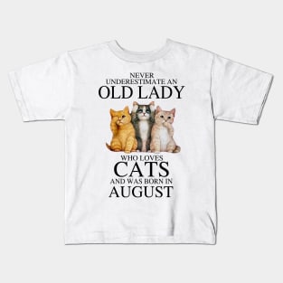 Never Underestimate An Old Lady Who Loves Cats August Kids T-Shirt